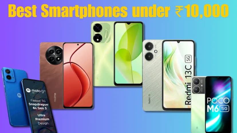 Best 5G Smartphones Under ₹10,000 in December 2024: Unveiling Top Picks